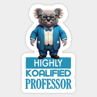 Just a Highly Koalified Professor Koala Sticker